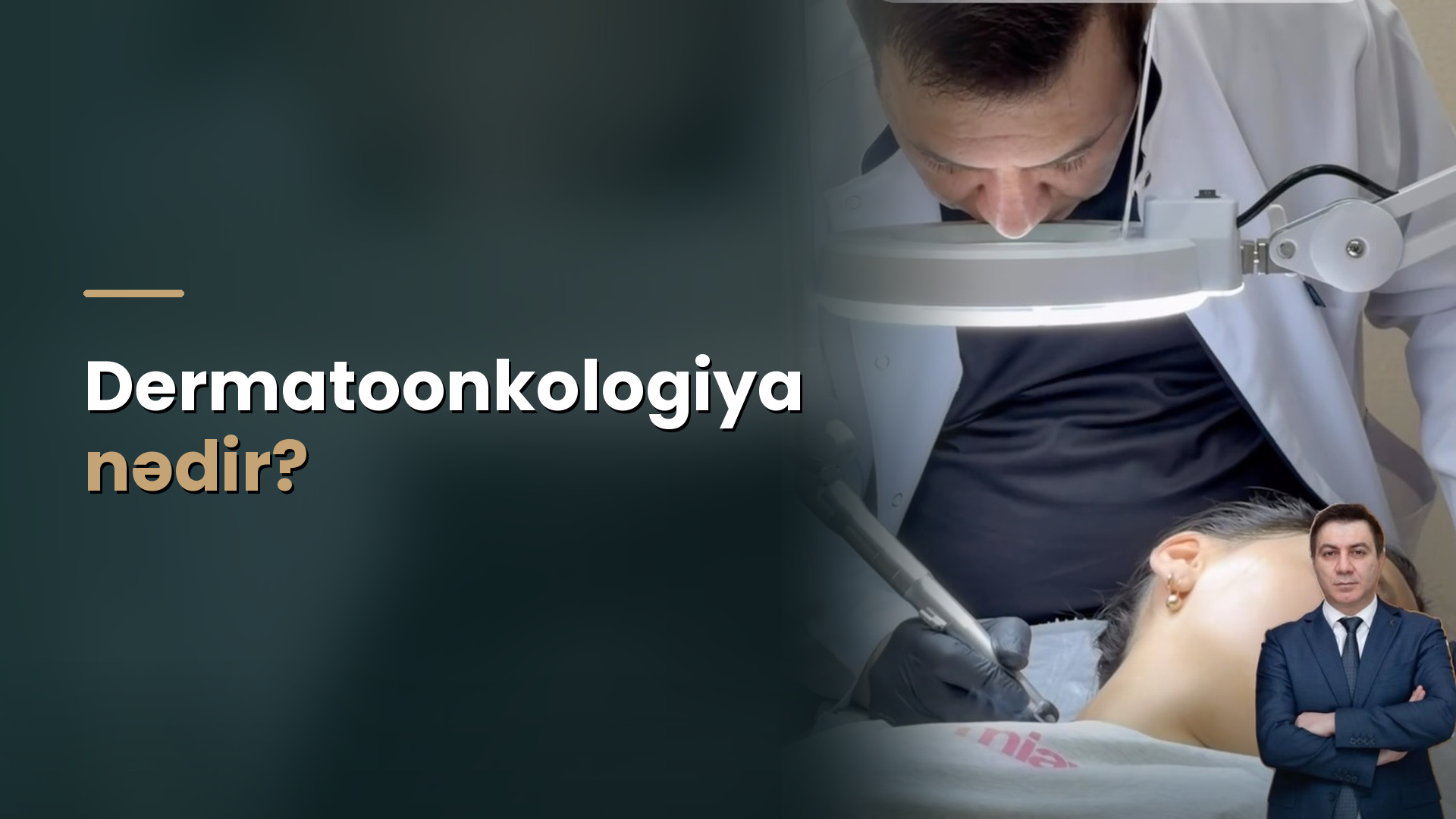 Dermatoonkologiya nədir? - Dermatoloq Mehdi Mahmudi