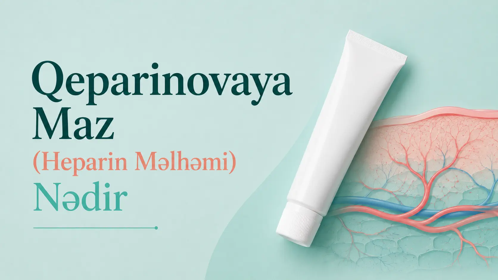 Qeparinovaya Maz (Heparin Məlhəmi) Nədir və Nə Üçündür?