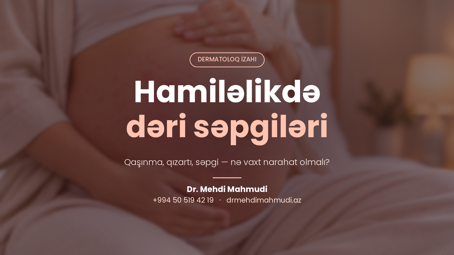 Hamiləlikdə dəri səpgiləri - Dermatoloq Mehdi Mahmudi