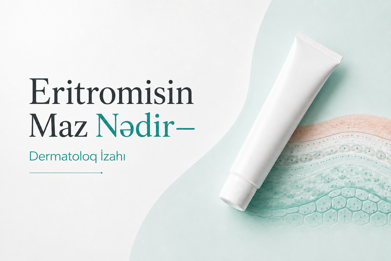 Eritromisin Maz Nədir və Nə Üçün İstifadə Olunur? — Dermatoloq İzahı