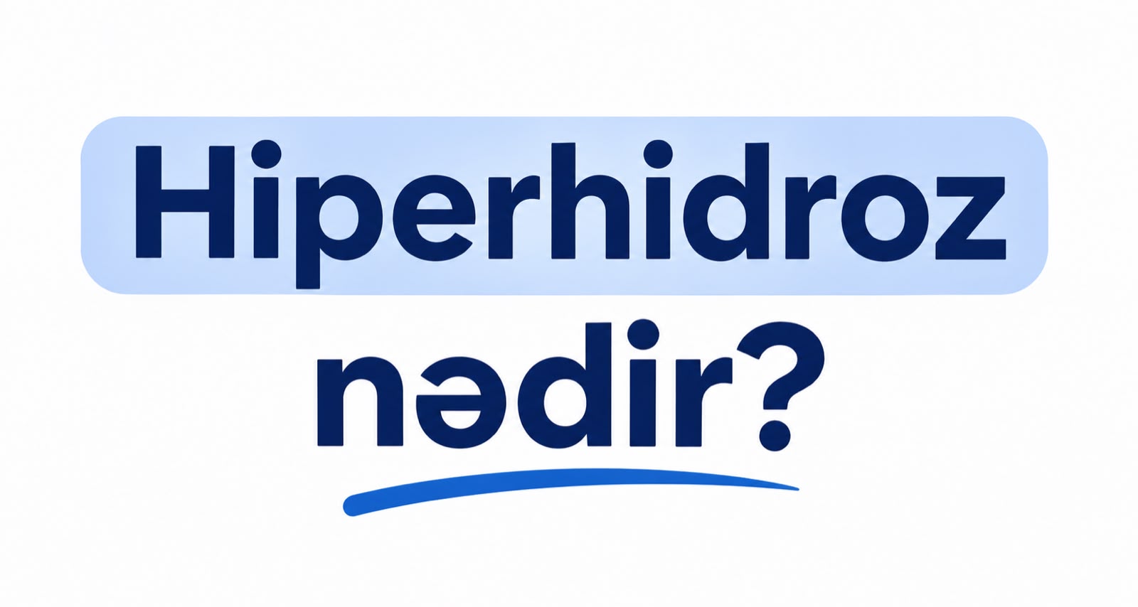Hiperhidroz nədir? - Dermatoloq Mehdi Mahmudi