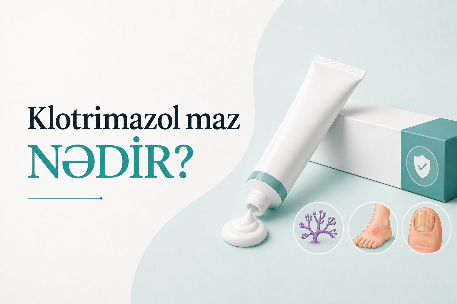 Klotrimazol maz nədir? - Dermatoloq izahı