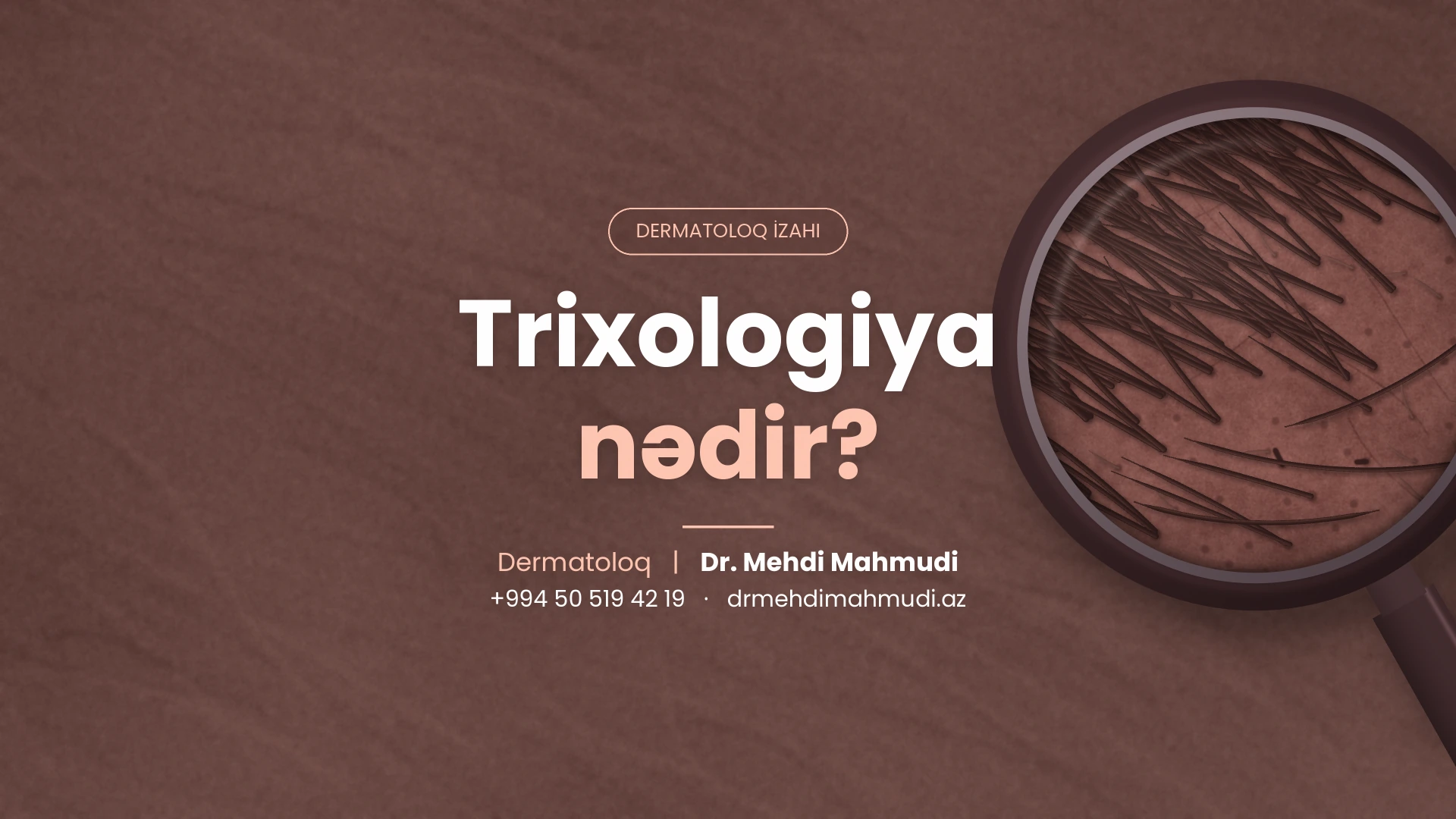 Trixologiya nədir? Dermatoloq | Dr. Mehdi Mahmudi
